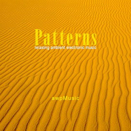 Patterns - ambient electronic music compised by ANDREW WILSON